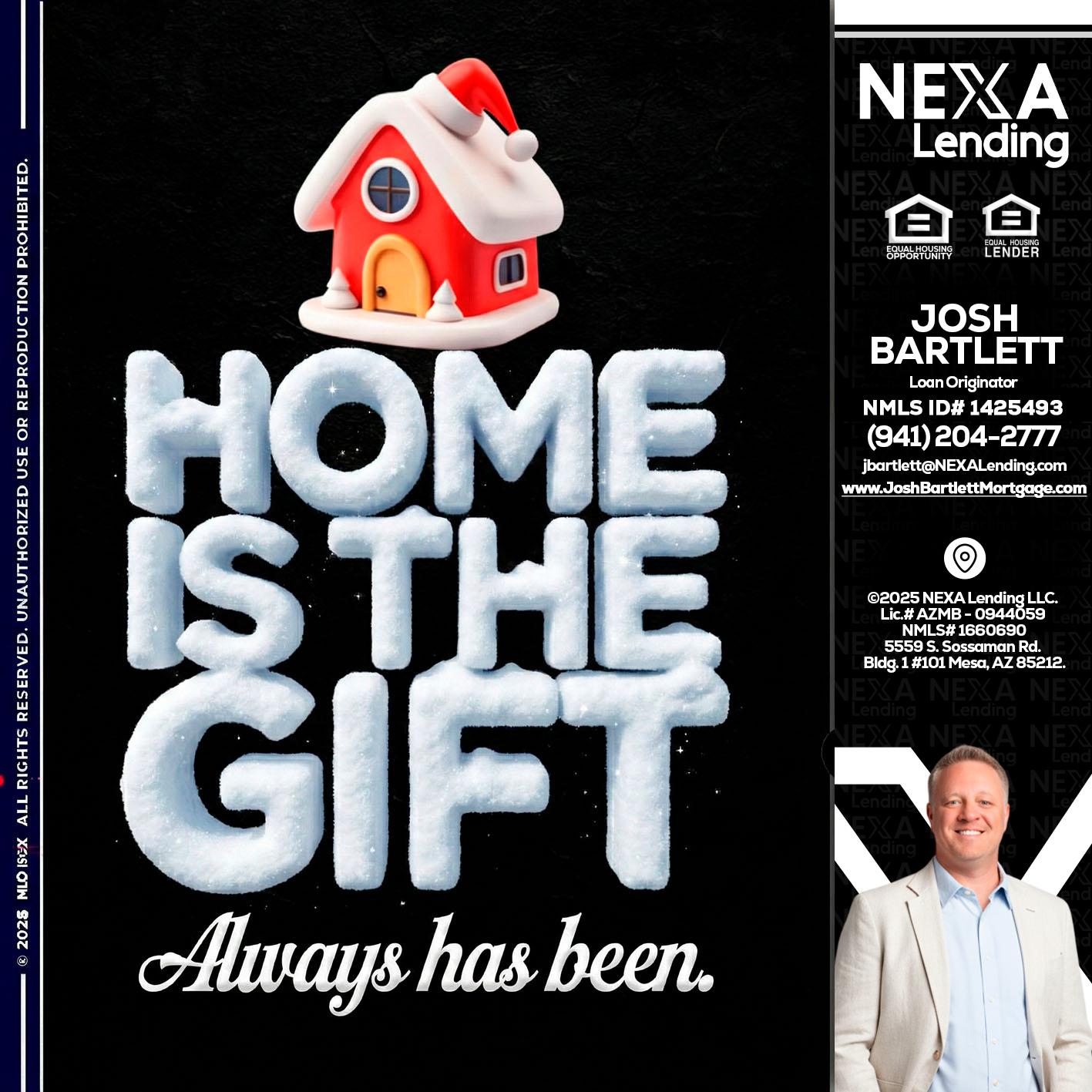 home is the gift - Josh Bartlett -Branch Manager/Mortgage Advisor