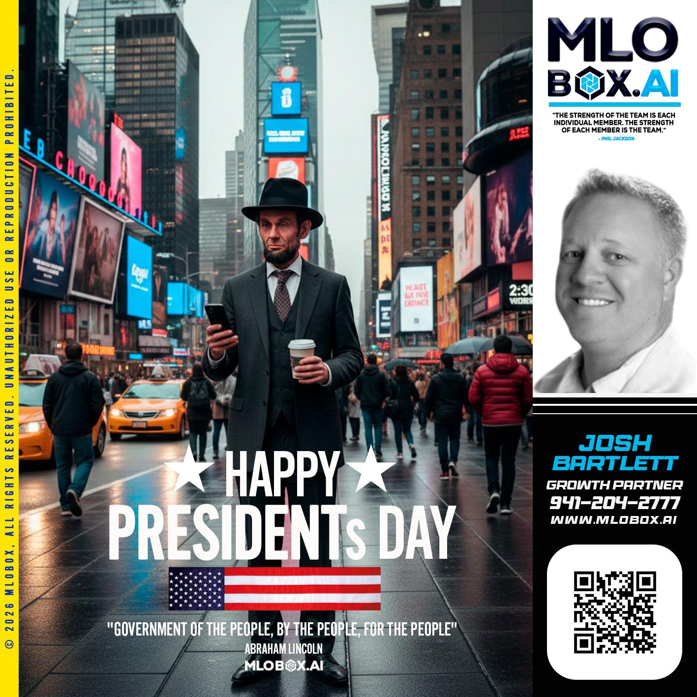 HAPPY PRESIDENTS DAY - Josh Bartlett -Branch Manager/Mortgage Advisor