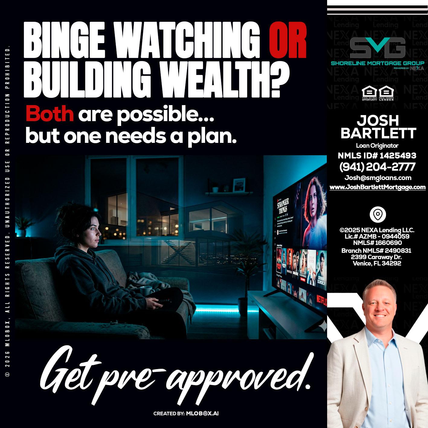 BINGE WATCHING - Josh Bartlett -Branch Manager/Mortgage Advisor