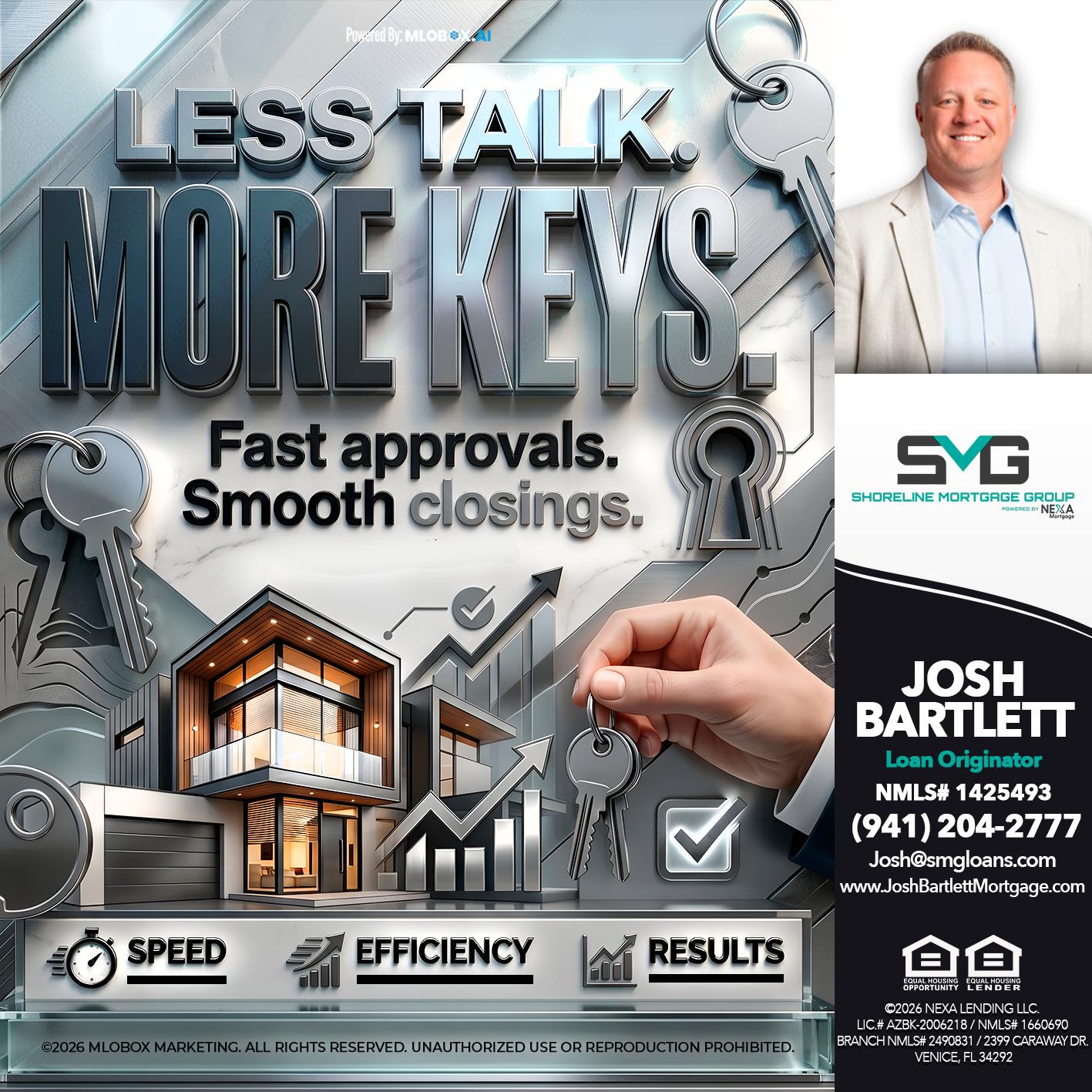 LESS TALK, MORE KEYS! - Josh Bartlett -Branch Manager/Mortgage Advisor