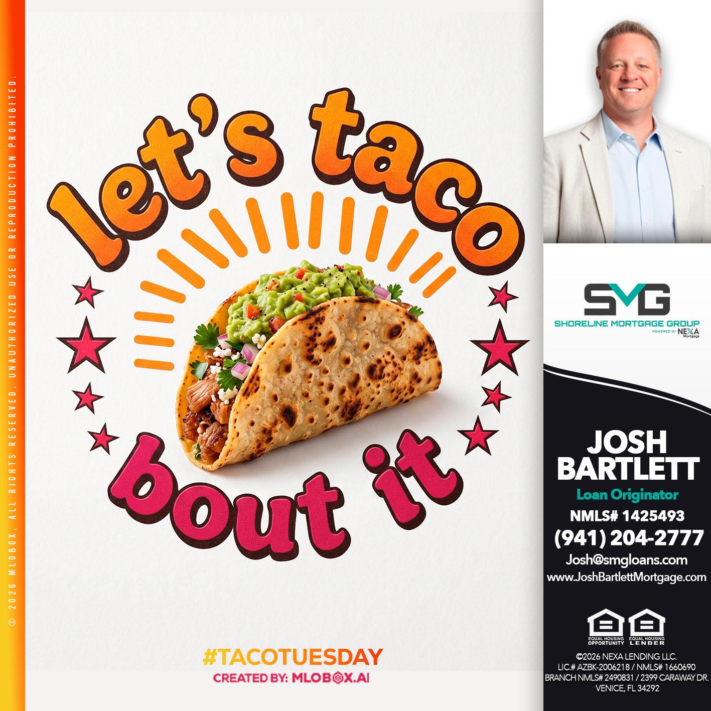 lets taco bout it - Josh Bartlett -Branch Manager/Mortgage Advisor