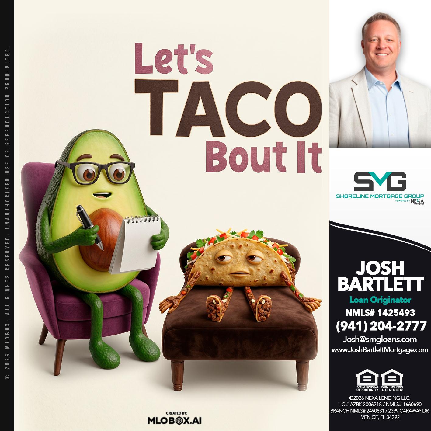 LETS TACO ABOUT IT - Josh Bartlett -Branch Manager/Mortgage Advisor