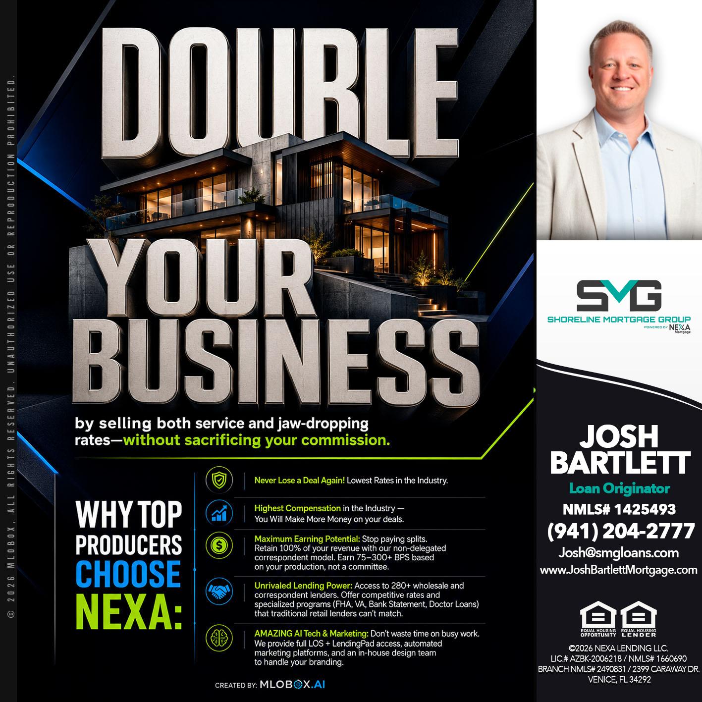 DOUBLE YOUR BUSINESS - Josh Bartlett -Branch Manager/Mortgage Advisor